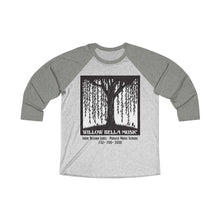 Load image into Gallery viewer, Willow Bella Unisex Tri-Blend 3/4 Raglan Tee