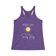 Load image into Gallery viewer, Women's Tri-Blend Racerback Tank - Keep On for the Sunny Days