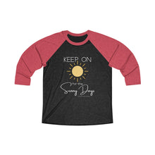 Load image into Gallery viewer, Unisex Tri-Blend 3/4 Raglan Tee - Keep On for the Sunny Days