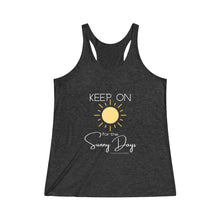 Load image into Gallery viewer, Women's Tri-Blend Racerback Tank - Keep On for the Sunny Days