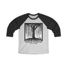 Load image into Gallery viewer, Willow Bella Unisex Tri-Blend 3/4 Raglan Tee
