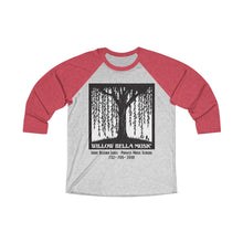 Load image into Gallery viewer, Willow Bella Unisex Tri-Blend 3/4 Raglan Tee