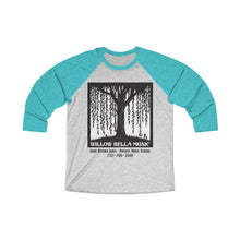Load image into Gallery viewer, Willow Bella Unisex Tri-Blend 3/4 Raglan Tee