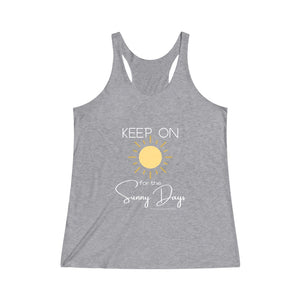 Women's Tri-Blend Racerback Tank - Keep On for the Sunny Days