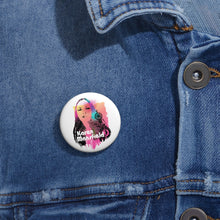 Load image into Gallery viewer, Custom Pin Buttons - Karen Mansfield Limited Edition
