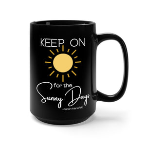 Black Mug 15oz - Keep On for the Sunny Days