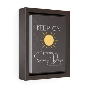 Vertical Framed Premium Gallery Wrap Canvas - Keep On