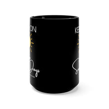 Load image into Gallery viewer, Black Mug 15oz - Keep On for the Sunny Days
